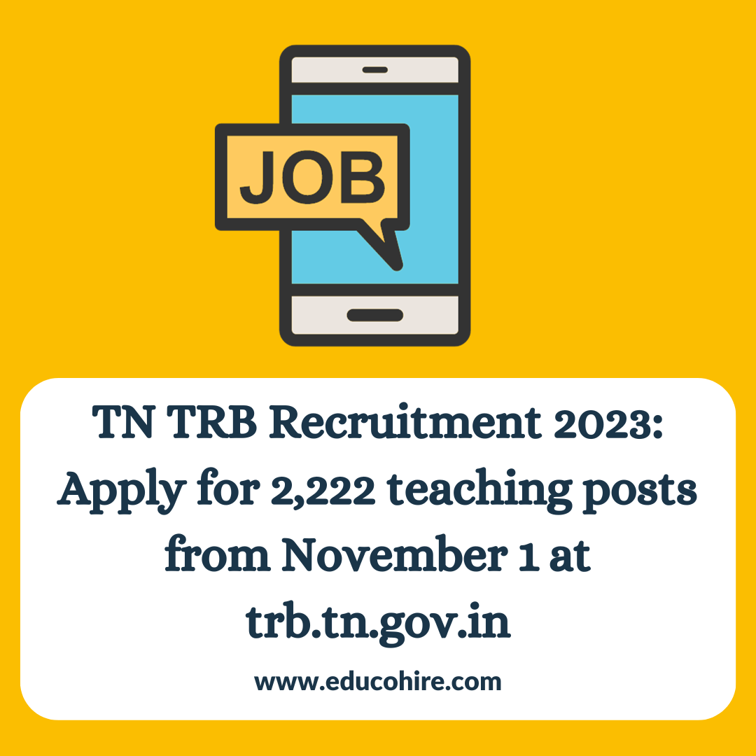 TN TRB Recruitment 2023: Apply for 2,222 teaching posts from November 1 at trb.tn.gov.in